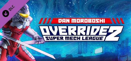 Override 2 Super Mech League Dan Moroboshi