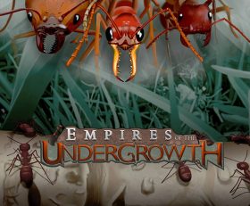 Empires of the Undergrowth
