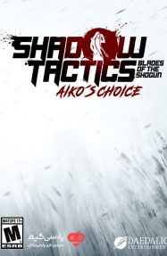دانلود بازی Shadow Tactics Blades of the Shogun Aikos Choice برای PC