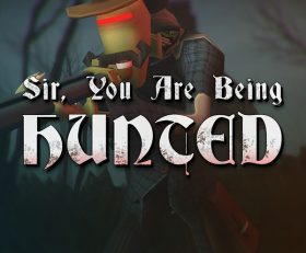 Sir You Are Being Hunted
