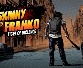 Skinny and Franko Fists of Violence