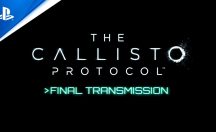 تریلر The Callisto Protocol Final Transmission