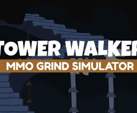 Tower Walker MMO Grind Simulator