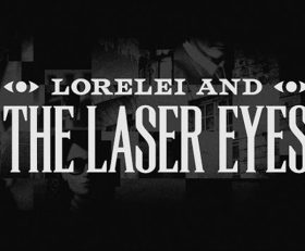 Lorelei and the Laser Eyes
