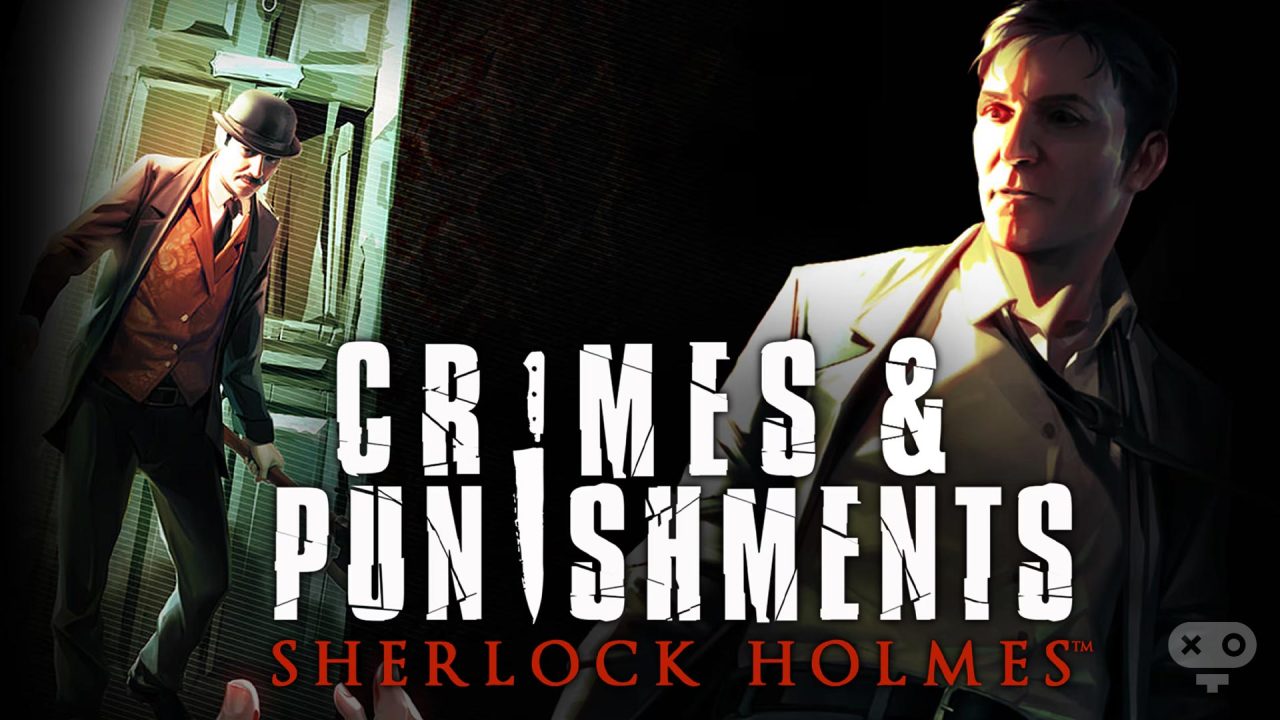بازی Sherlock Holmes Crimes & Punishments