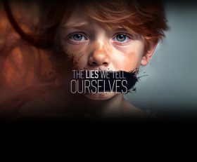 The Lies We Tell Ourselves