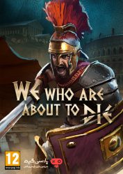 دانلود بازی We Who Are About To Die برای PC