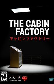دانلود بازی The Cabin Factory برای PC