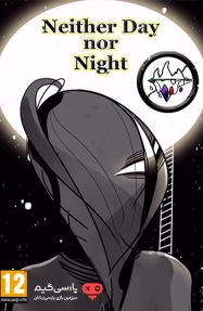 دانلود بازی Neither Day nor Night برای PC