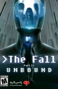 دانلود بازی The Fall Part 2 Unbound برای PC