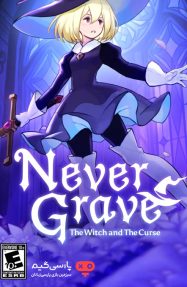 دانلود بازی Never Grave The Witch and The Curse برای PC
