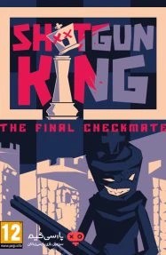 دانلود بازی Shotgun King The Final Checkmate برای PC