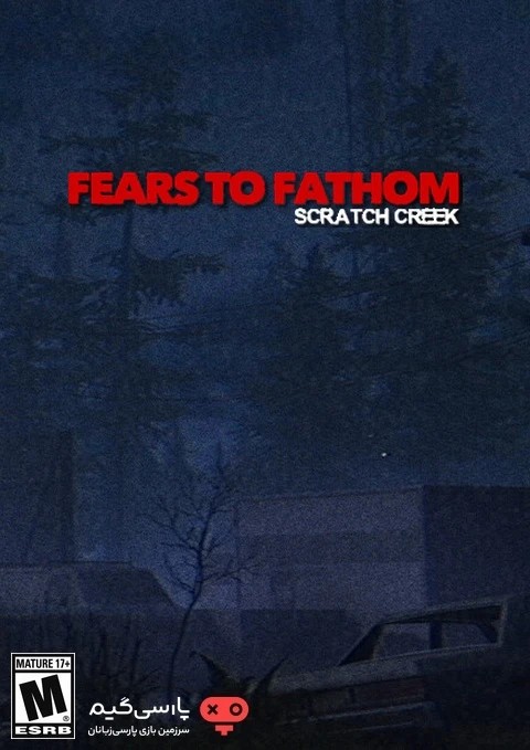 دانلود بازی Fears to Fathom Scratch Creek برای PC