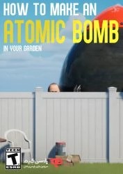 دانلود بازی How to Make an Atomic Bomb in Your Garden برای PC