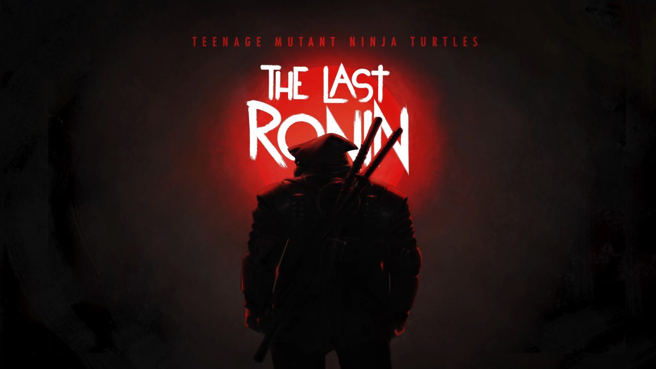Teenage Mutant Ninja Turtles: The Last Ronin
