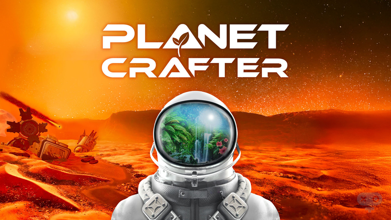 بازی The Planet Crafter در لیست بازی های علمی تخیلی با امکان اکتشاف سیارات